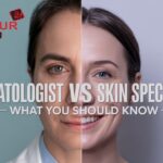 Dermatologist vs Skin Specialist – What You Should Know