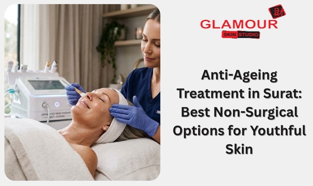 Anti-Ageing Treatment in Surat